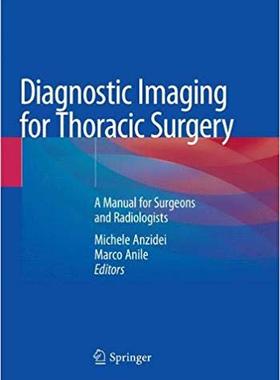 【预售】Diagnostic Imaging for Thoracic Surgery: A Manual for Surgeons and Radiologists