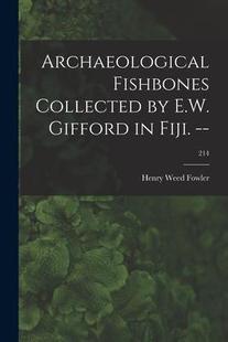 Gifford 预订 214 Fishbones Archaeological 9781013389856 Collected Fiji. E.W.