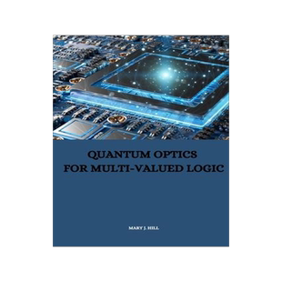[预订]Quantum Optics for Multi-Valued Logic 9787635942707