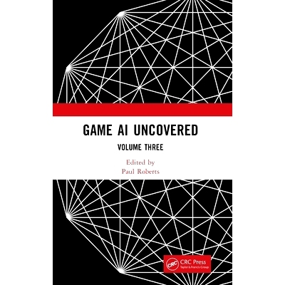 预订 Game AI Uncovered: Volume Three 游戏人工智能揭秘 第3卷: 9781032532578