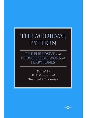 预订 The Medieval Python: The Purposive and Provocative Work of Terry Jones: 9781349294596