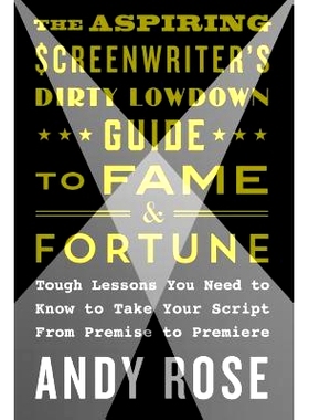 预订 Aspiring Screenwriter’s Dirty Lowdown Guide to Fame and Fortune: 9781250159496