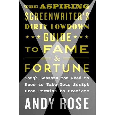预订 Aspiring Screenwriter’s Dirty Lowdown Guide to Fame and Fortune: 9781250159496