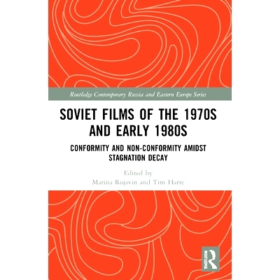 预订 Soviet Films of the 1970s and Early 1980s: Conformity and Non-Conformity Amidst Stagnation Decay 20世纪70年代与20世