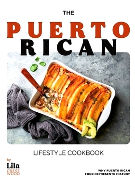 预订 The Puerto Rican Lifestyle Cookbook: Why Puerto Rican Food Represents History: 9798323526505