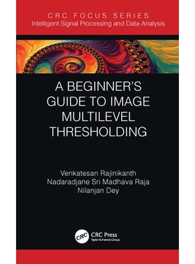 预售 A Beginner’s Guide to Multilevel Image Thresholding 多级图像阈值入门指南: 9780367503178
