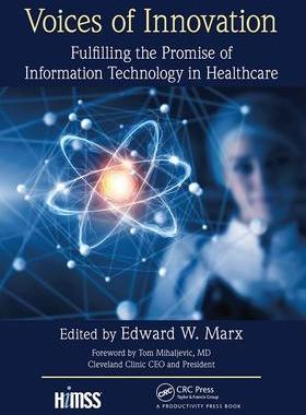 [预订]Voices of Innovation: Fulfilling the Promise of Information Technology in Healthcare 9781032093932