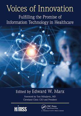 [预订]Voices of Innovation: Fulfilling the Promise of Information Technology in Healthcare 9781032093932