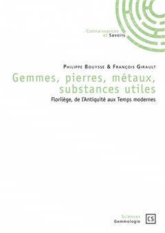 [预订]Gemmes, pierres, métaux, substances utiles : florilège, de l’Antiquité aux temps modernes 9782342164091