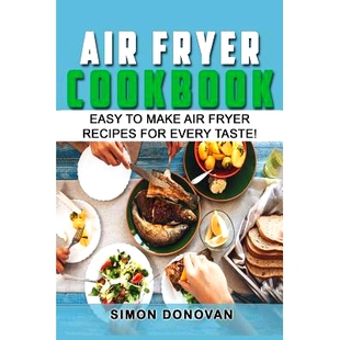 Every 9781540743244 Cookbook Make Recipes Fryer Easy Taste 预订 for Air