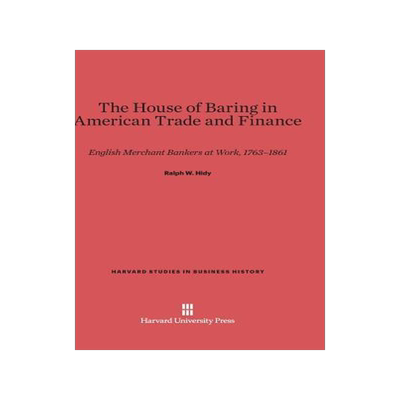 [预订]The House of Baring in American Trade and Finance 9780674334625