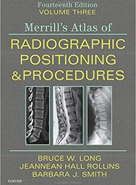 Merrill’s Atlas of Radiographic Positioning and Procedures 影像定位与操作图集 卷三