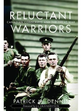 预订 Reluctant Warriors: Canadian Conscripts and the Great War 勉强的战士：加拿大人应征入伍与大战: 9780774835985
