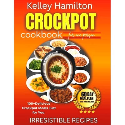 预订 Crockpot Cookbook for One Person: 100+ Delicious Crockpot Meals Just for You: 9798332301384
