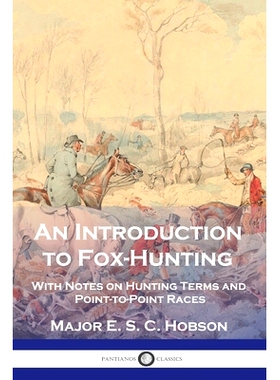 预订 An Introduction to Fox-Hunting: With Notes on Hunting Terms and Point-to-Point Races: 9781789875362