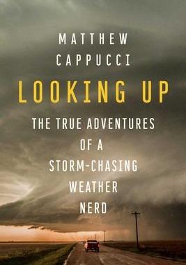 [预订]Looking Up: The True Adventures of a Storm-Chasing Weather Nerd 9781639362011