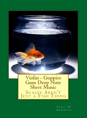 预订 Violin - Guppies Gum Drop Note Sheet Music: Scales Aren’t Just a Fish Thing - Igniting Sleeping Brains: 9781983440