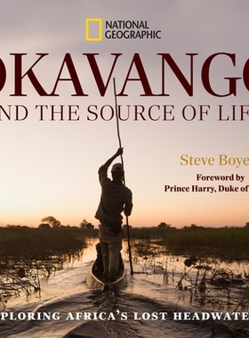 预订 Okavango and the Source of Life: Exploring Africa’s Lost Headwaters: 9781426224072