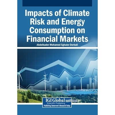 预订 Impacts of Climate Risk and Energy Consumption on Financial Markets: 9798337367675