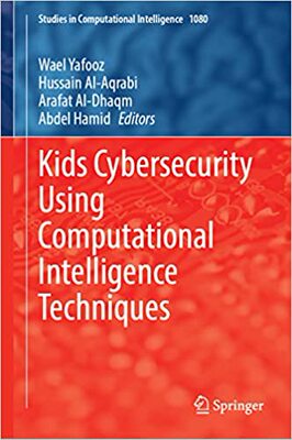 【预订】Kids Cybersecurity Using Computational Intelligence Techniques 9783031211980