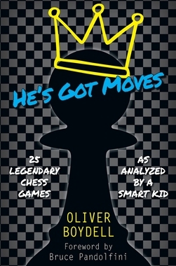 【预订】He’s Got Moves: 25 Legendary Chess Games (As Analyzed by a Smart Kid)