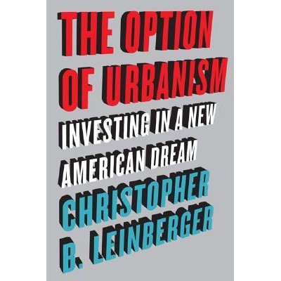 预订 The Option of Urbanism: Investing in a New American Dream 城市性的选择：投资于一个新的美国梦: 9781597261364