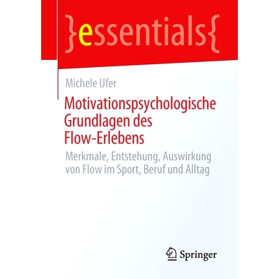 预订 Motivationspsychologische Grundlagen des Flow-Erlebens: Merkmale, Entstehung, Auswirkung von Flow im Sport, Beruf u