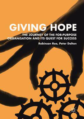 【预订】Giving Hope: The Journey of the For-Purpose Organisation and Its Quest for Success
