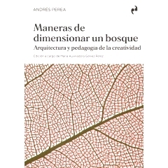 预订 Maneras de dimensionar un bosque : escritos sobre arquitectura y pedagogía de la creatividad: 9788410065055