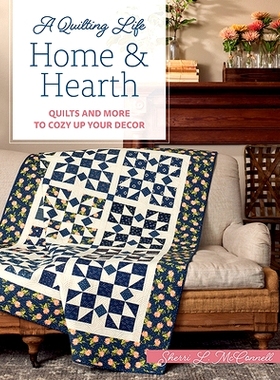 预订 Home & Hearth: Quilts and More to Cozy Up Your Decor