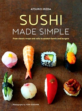预订 Sushi Made Simple: From Classic Wraps and Rolls to Modern Bowls and Burgers: 9781849758840