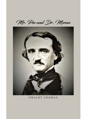 预订 Mr. Poe and Dr. Moran: A Medical Biography of Edgar Allan Poe: 9798891276796