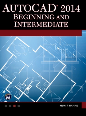 预订 AutoCAD 2014 Beginning and Intermediate AutoCAD 2014 初级和中级: 9781938549625