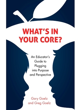 预订 What’s in Your CORE?: An Educator’s Guide to Plugging into Purpose and Perspective 您的核心是什么：融入目标和观点