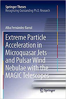【预售】Extreme Particle Acceleration in Microquasar Jets and Pulsar Wind Nebulae with the Magic Telescopes