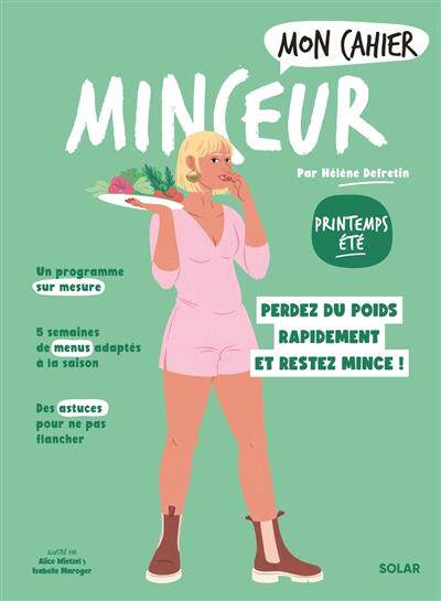 预订 Mon cahier minceur : printemps-été : perdez du poids rapidement et restez mince !