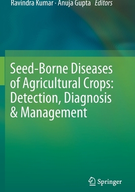 【预订】Seed-Borne Diseases of Agricultural Crops: Detection, Diagnosis & Management 9789813290488