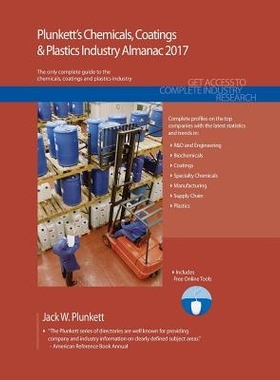 预订 Plunkett’s Chemicals, Coatings & Plastics Industry Almanac 2017: Chemicals, Coatings & Plastics Industry Market Re