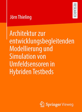 预订 Architektur zur entwicklungsbegleitenden Modellierung und Simulation von Umfeldsensoren in Hybriden Testbeds