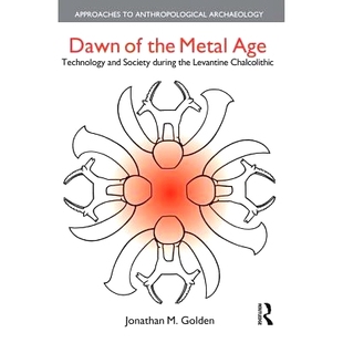 Levantine the Age Metal Chalcolithic 开端：黎凡特铜石并用时代 and Technology During 预订 Society Dawn 金属时代