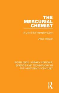 【预订】The Mercurial Chemist: A Life of Sir Humphry Davy