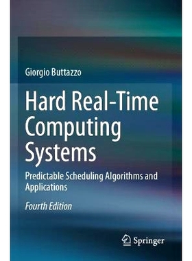 预订 Hard Real-Time Computing Systems: Predictable Scheduling Algorithms and Applications 硬实时计算系统：可预测的调度算