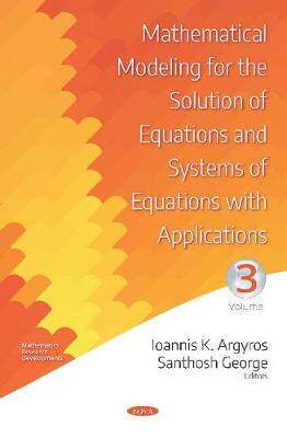 [预订]Mathematical Modeling for the Solution of Equations and Systems of Equations with Applications. Volu 9781536159424