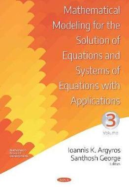 [预订]Mathematical Modeling for the Solution of Equations and Systems of Equations with Applications. Volu 9781536159424