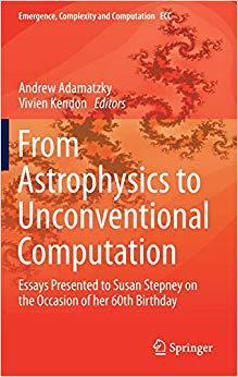 【预售】From Astrophysics to Unconventional Computation: Essays Presented to Susan Stepney on the Occasion of her ...