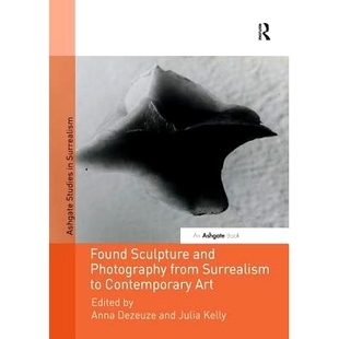 Surrealism 9781138548084 Sculpture Art Contemporary from Photography and Found 预订