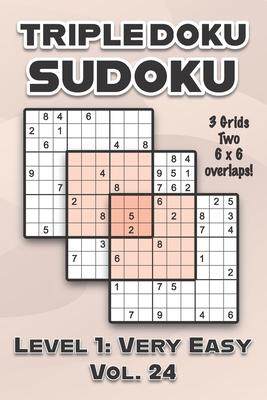 [预订]Triple Doku Sudoku 3 Grids Two 6 x 6 Overlaps Level 1: Very Easy Vol. 24: Play Triple Sudoku With So 9798462345296