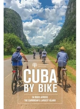 预订 Cuba by Bike: 36 Rides Across the Caribbean’s Largest Island 骑自行车古巴：36次骑行穿越加勒比海*的岛屿: 9781682683