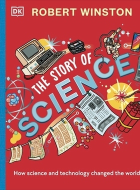 预订 Robert Winston: The Story of Science:How Science and Technology Changed the World 罗伯特·温斯顿：科学的故事: 97802