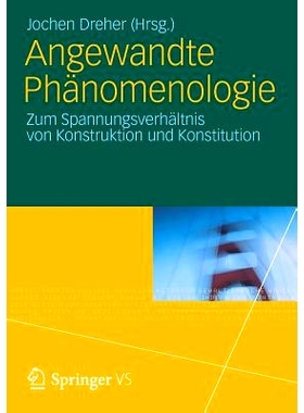 预订 Angewandte Phänomenologie: Zum Spannungsverhältnis von Konstruktion und Konstitution: 9783531165905